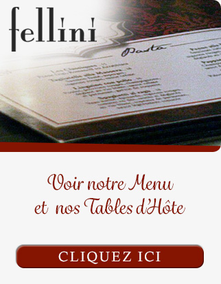 Menu et Tables d’Hôte Fellini - St-Eustache