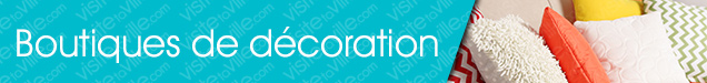 Boutique de décoration Duhamel-Ouest - Visitetaville.com