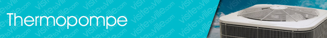 Thermopompe Riviere-Bonjour - Visitetaville.com
