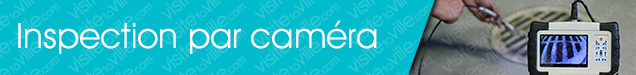 Inspection par caméra Val-Brillant - Visitetaville.com