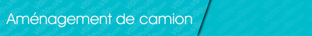 Aménagement de camion Saint-Tite - Visitetaville.com